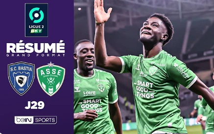 L&rsquo;ASSE écrase Bastia 0-4 et se hisse à la troisième place de Ligue 2